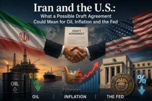 Iran and the U.S.: What a Possible Draft Agreement Could Mean for Oil, Inflation and the Fed