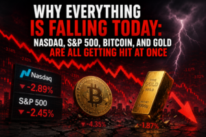 Why Everything Is Falling Today: Nasdaq, S&P 500, Bitcoin, and Gold Are All Getting Hit at Once